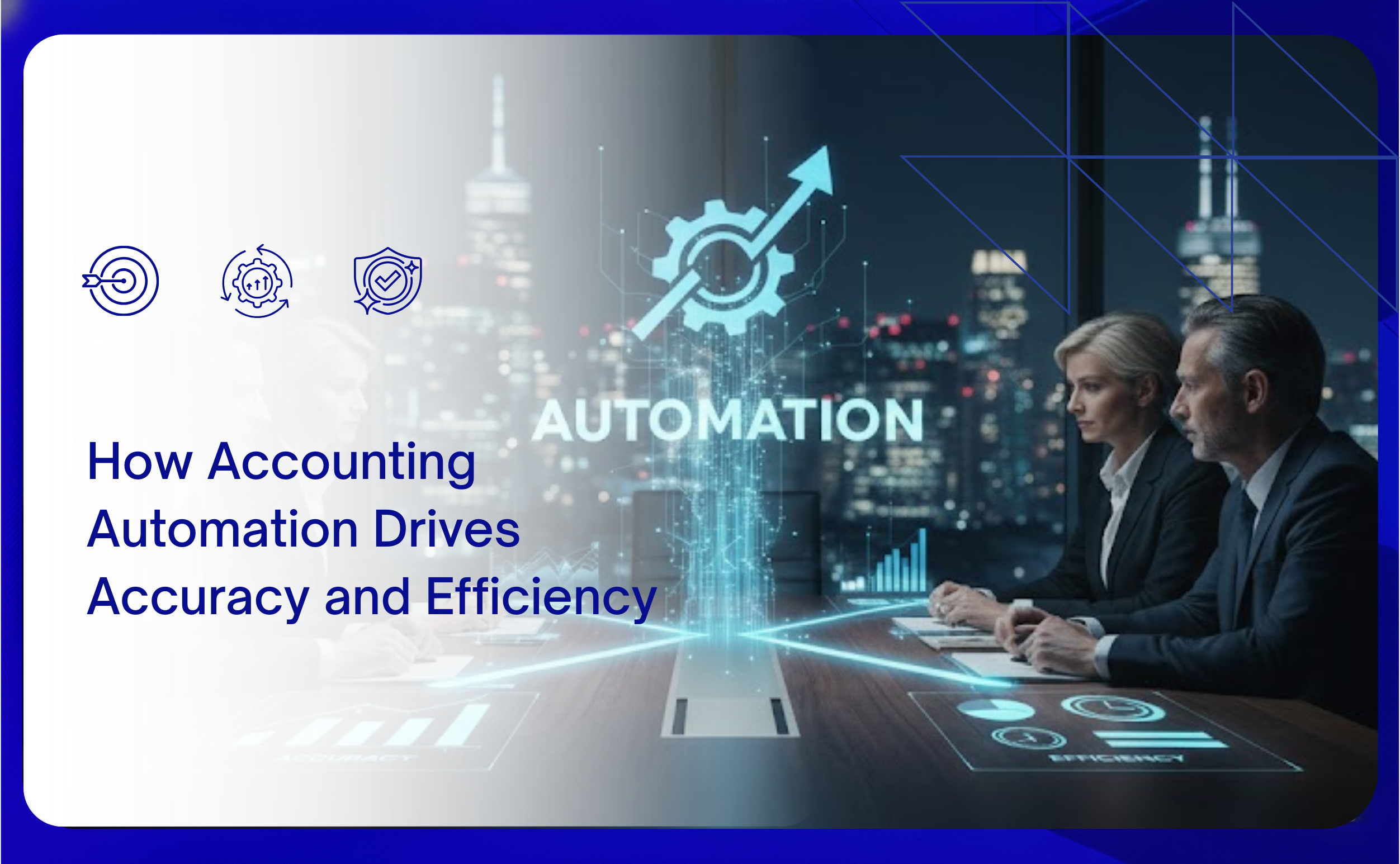 How Accounting Automation Drives Accuracy and Efficiency