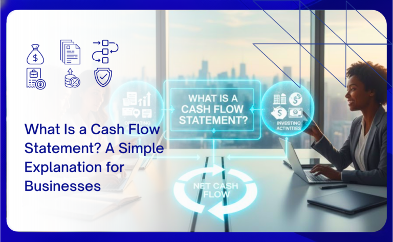 What Is a Cash Flow Statement? A Simple Explanation for Businesses