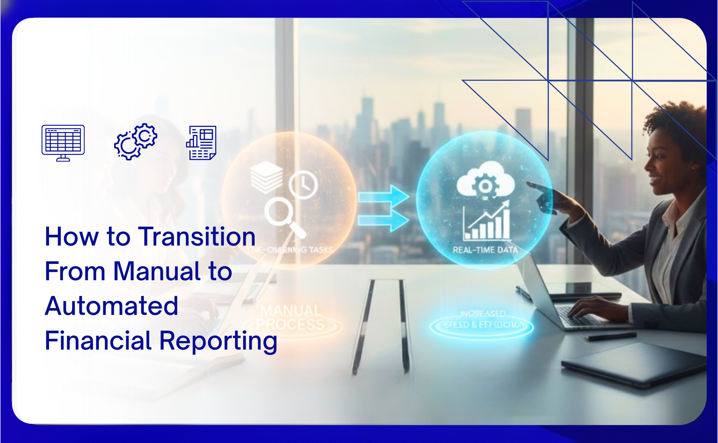 How to Transition From Manual to Automated Financial Reporting