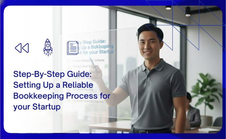Step By Step Guide Setting Up A Reliable Bookkeeping Process For Your Startup
