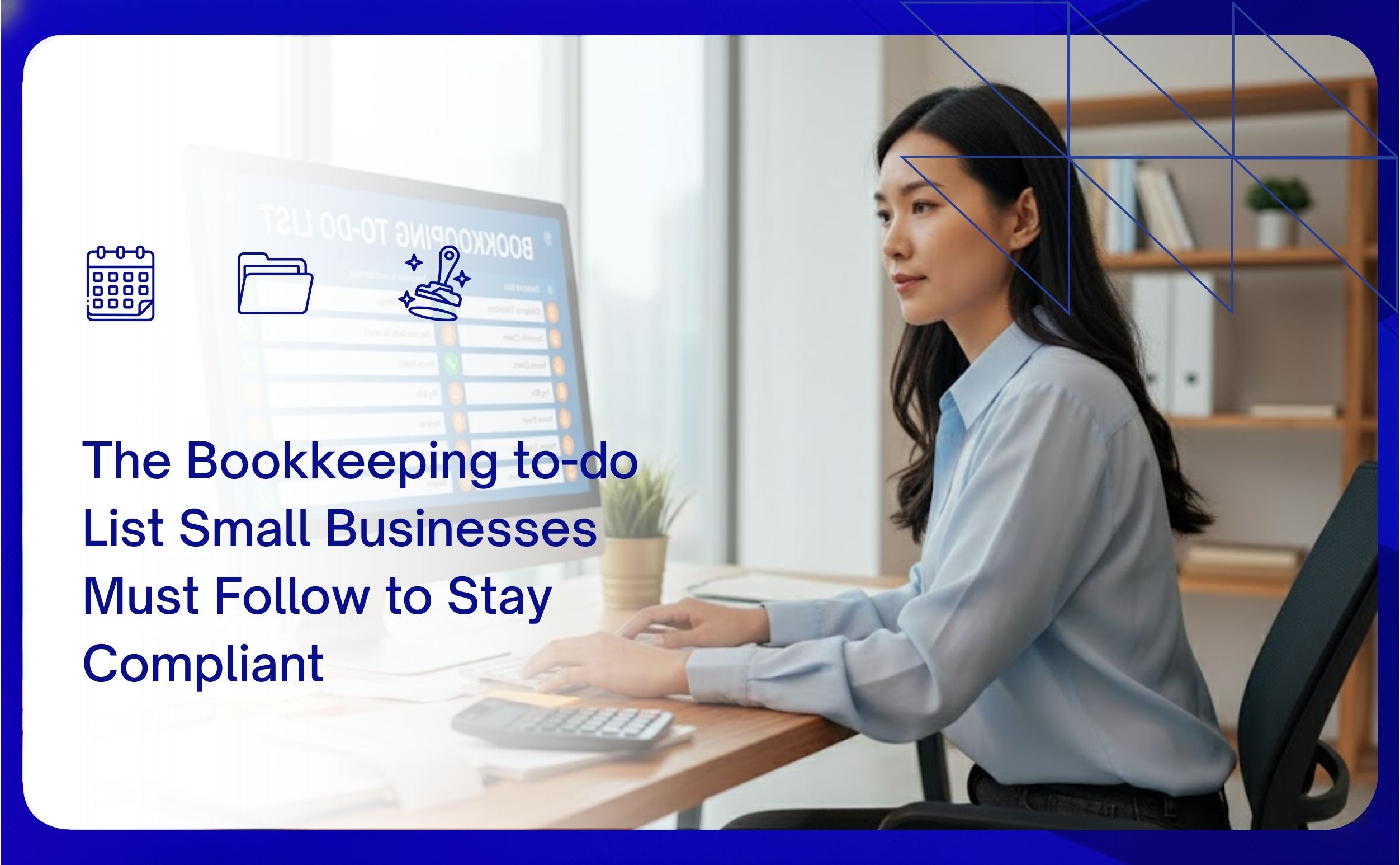 the bookkeeping to-do list small businesses must follow to stay compliant