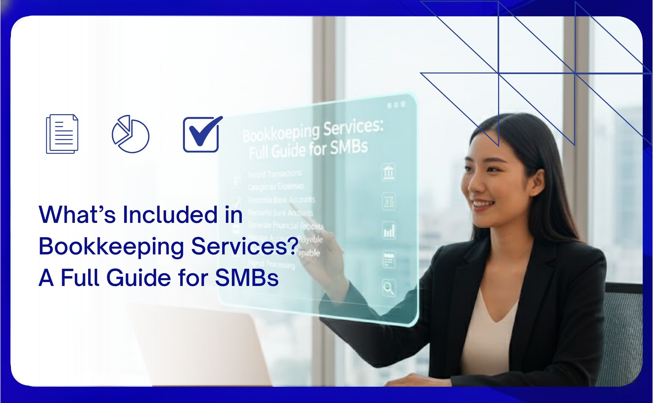 What’s Included in Bookkeeping Services A Full Guide For SMBs