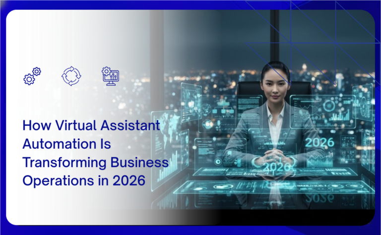 How Virtual Assistant Automation Is Transforming Business Operations in 2026