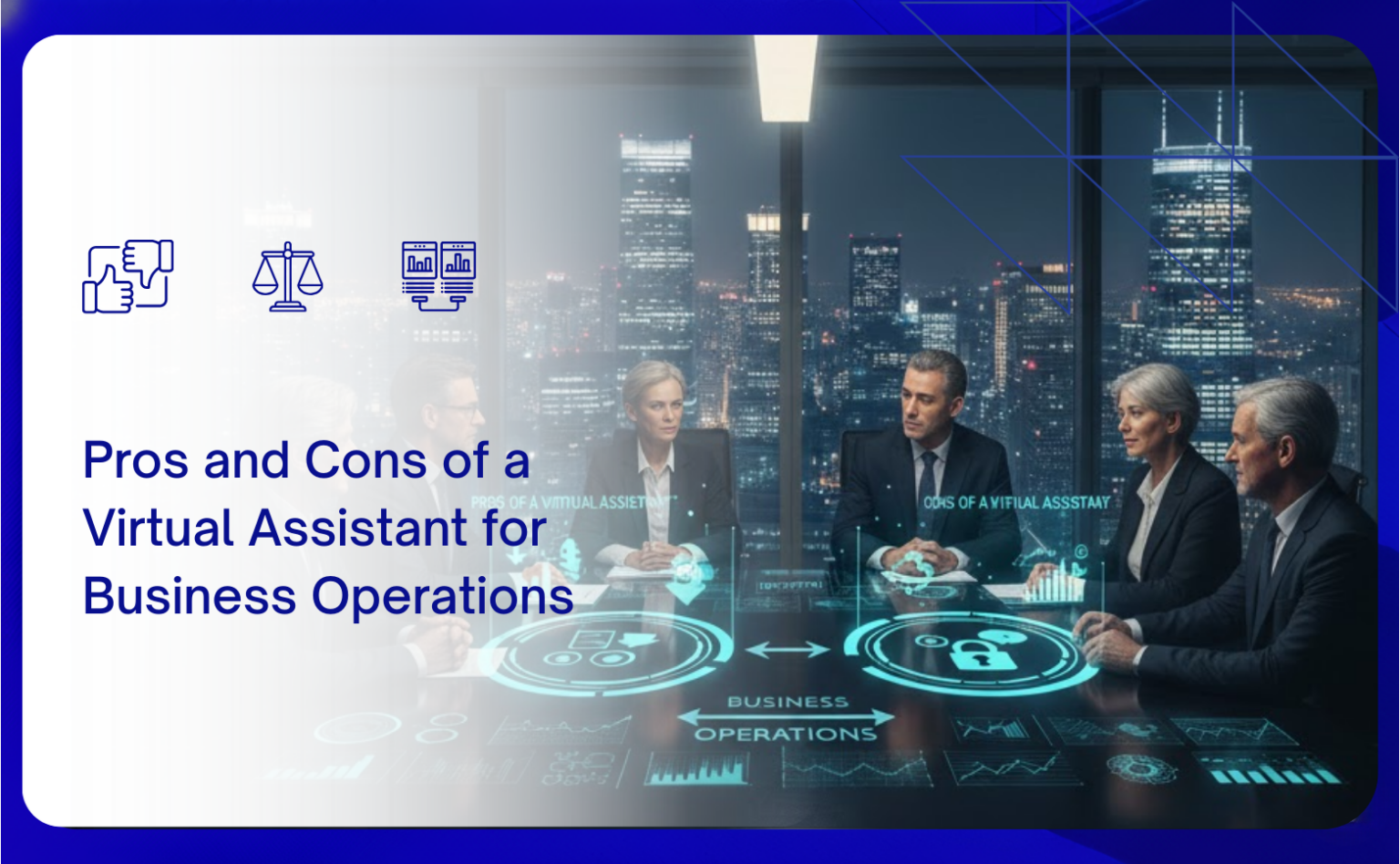 Pros and Cons of a Virtual Assistant for Business Operations