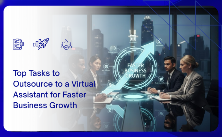 Top Tasks to Outsource to a Virtual Assistant for Faster Business Growth