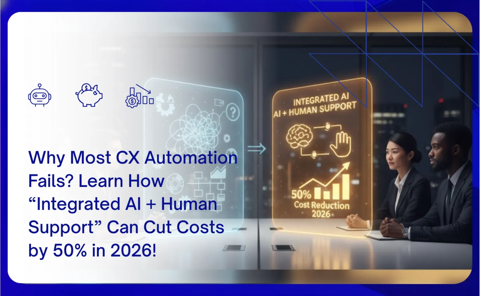 Set Up Integrated AI + Human CX in 2026! Learn How to Cut Support Costs ...