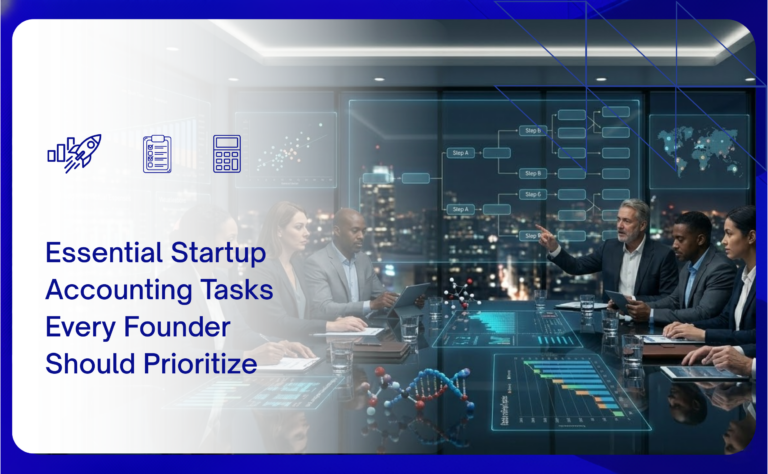 Essential Startup Accounting Tasks Every Founder Should Prioritize