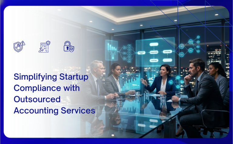 Simplifying Startup Compliance with Outsourced Accounting Services