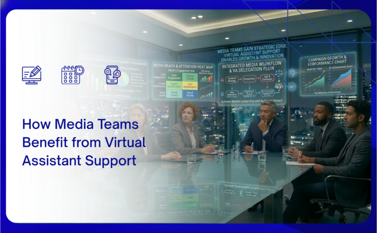 How Media Teams Benefit from Virtual Assistant Support