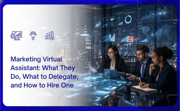 Marketing Virtual Assistant: What They Do, What to Delegate, and How to Hire One