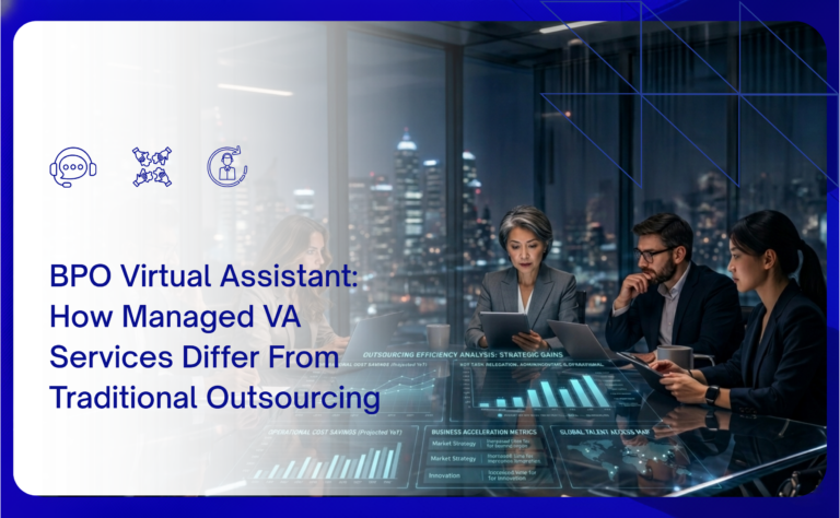 BPO Virtual Assistant: How Managed VA Services Differ From Traditional Outsourcing