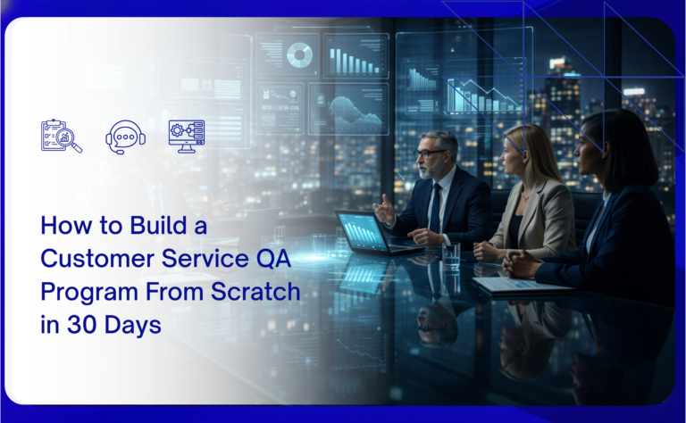 How to Build a Customer Service QA Program From Scratch in 30 Days