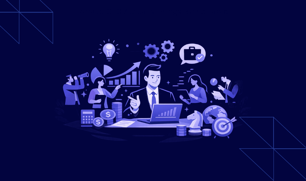 What a CFO Actually Brings to the Table