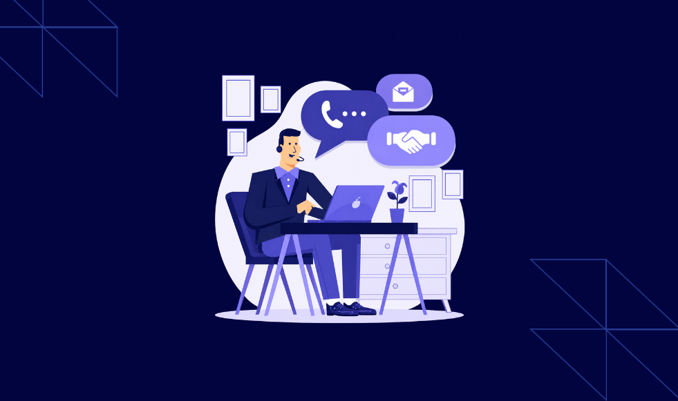 explaining why business use call Deflection 