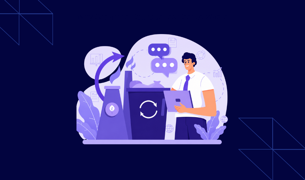 reasons seperate call queues creating waste 